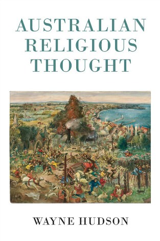 Wayne Hudson's Australian Religious Thought